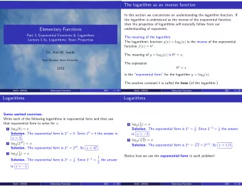 The logarithm as an inverse function In this section we concentrate on understanding the logarithm
