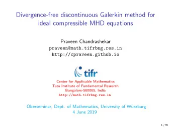 Divergence-free discontinuous Galerkin method for  ideal compressible MHD equations  Praveen