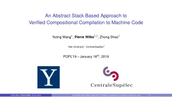 An Abstract Stack Based Approach to  Verified Compositional Compilation to Machine Code Yuting Wang