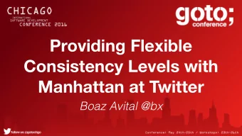 Providing Flexible  Consistency Levels with  Manhattan at Twitter  Boaz Avital @bx  BOAZ AVITAL