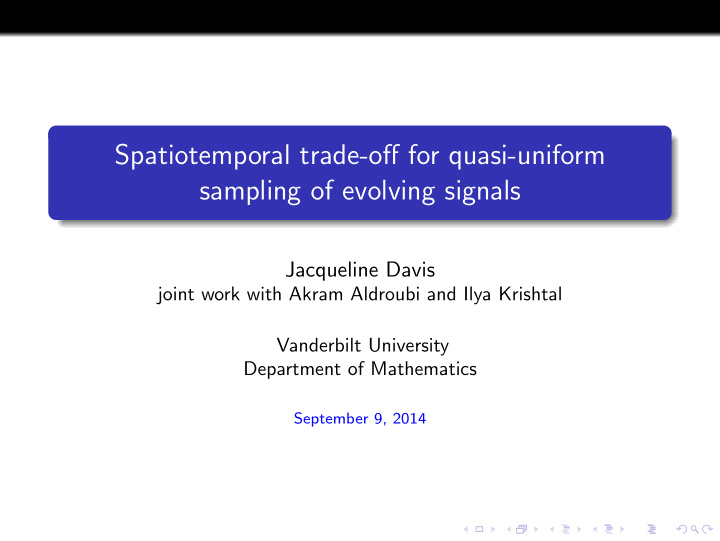 spatiotemporal trade off for quasi uniform sampling of