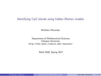 Identifying CpG islands using hidden Markov models  Matthew Macauley  Department of Mathematical