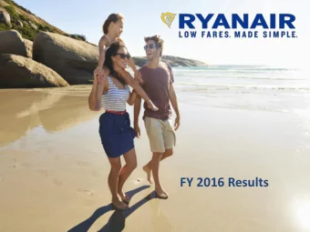 FY 2016 Results  1 E ur opes Favouri te Ai r l i ne  Europes Lowest Fare/Lowest Cost