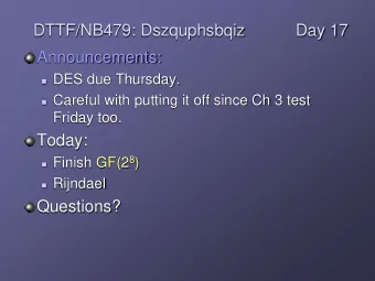 DTTF/NB479: Dszquphsbqiz  Day 17  Announcements:  DES due Thursday.  Careful with putting it