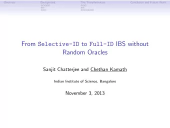 From Selective-ID to Full-ID IBS without  Random Oracles  Sanjit Chatterjee and Chethan Kamath