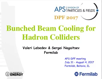 Bunched Beam Cooling for  Hadron Colliders  Valeri Lebedev &amp; Sergei Nagaitsev  Fermilab
