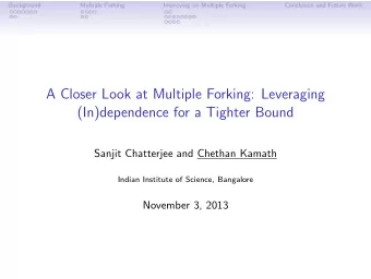 A Closer Look at Multiple Forking: Leveraging  (In)dependence for a Tighter Bound  Sanjit