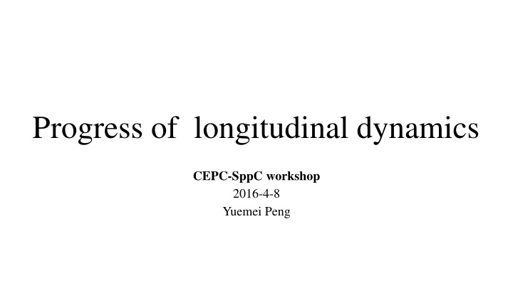 progress of longitudinal dynamics