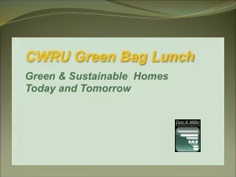CWRU Green Bag Lunch  Green &amp; Sustainable  Homes  Today and Tomorrow  Sustainable Home Design