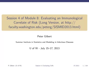 Session 4 of Module 8: Evaluating an Immunological Correlate of Risk (Long Version, at http: //