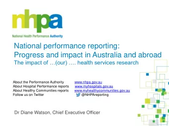 Progress and impact in Australia and abroad The impact of (our) . health services research