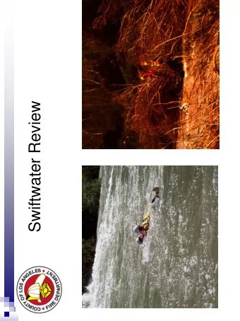 Swiftwater Review  Swiftwater Review  There are over 470 miles  of flood control channels  in