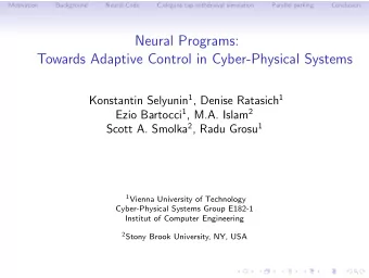 Neural Programs:  Towards Adaptive Control in Cyber-Physical Systems Konstantin Selyunin 1 , Denise