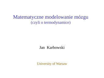 Matematyczne modelowanie mzgu  (czyli o termodynamice)  Jan  Karbowski  University of Warsaw