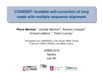CONSENT: Scalable self-correction of long  reads with multiple sequence alignment Pierre Morisse 1