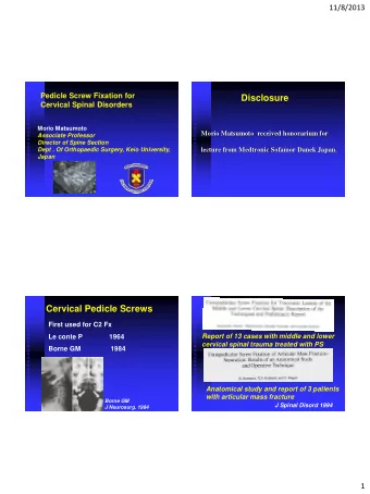 Disclosure  Cervical Spinal Disorders  Morio Matsumoto  Morio Matsumoto  received honorarium for