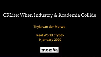 CRLite: When Industry &amp; Academia Collide  Thyla van der Merwe  Real World Crypto  9 January