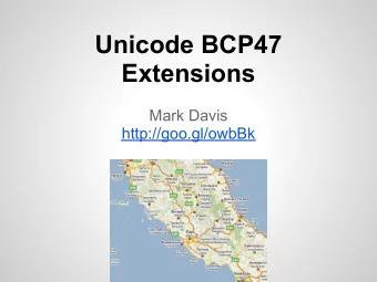 Unicode BCP47  Extensions  Mark Davis  http://goo.gl/owbBk  Unicode Locale/Lang ID   BCP47