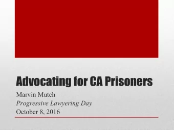 Advocating for CA Prisoners  Marvin Mutch  Progressive Lawyering Day  October 8, 2016