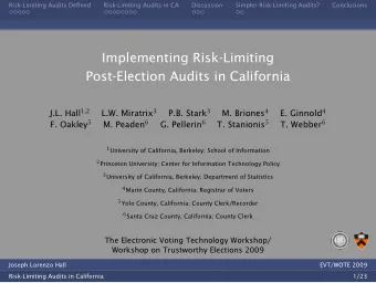 Implementing Risk-Limiting  Post-Election Audits in California J.L. Hall 1 , 2 L.W. Miratrix 3 P.B.