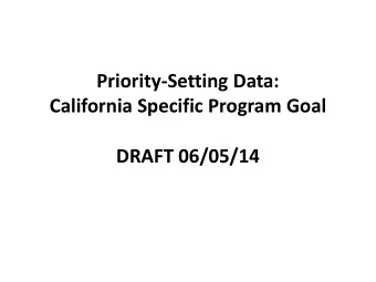 Priority-Setting Data:  California Specific Program Goal  DRAFT 06/05/14  Overview of 2015