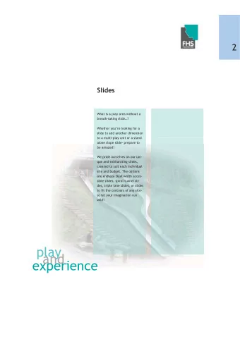 and  experience  Stainless steel slides  with ladder or single-step ladder  Slides  2-1  FHS