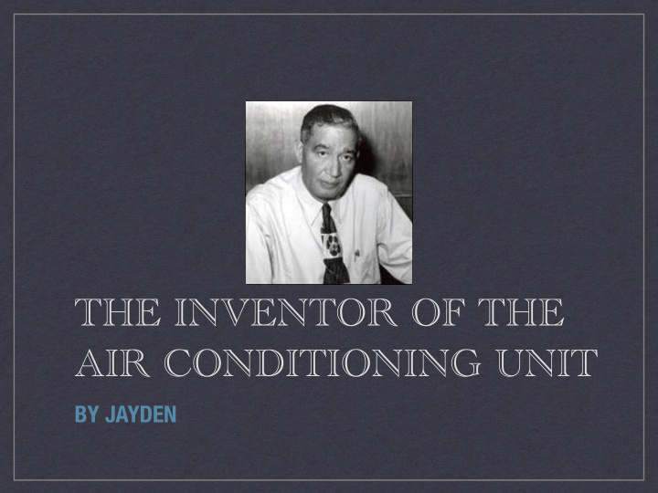 the inventor of the air conditioning unit