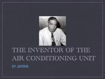 THE INVENTOR OF THE  AIR CONDITIONING UNIT  BY JAYDEN  Day of death  Frederick jones died  of lung