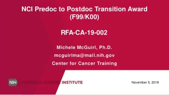 zyxwvutsrqponmlkjihgfedcbaZYXWVUTSRQPONMLKJIHGFEDCBA NCI Predoc to Postdoc Transition Award