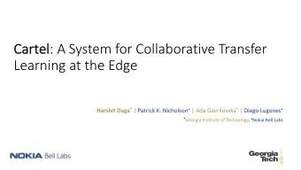 rtel : A System for Collaborative Transfer  Learning at the Edge Harshit Daga * | Patrick K.