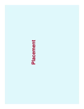 Placement  Introduction  A very important step in physical design cycle.  A poor placement