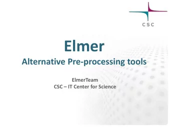 Elmer  Alternative Pre-processing tools  ElmerTeam CSC  IT Center for Science  Mesh generation