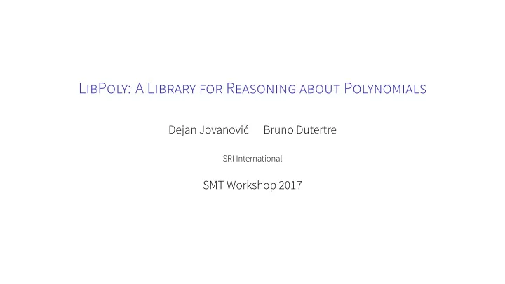 libpoly a library for reasoning about polynomials
