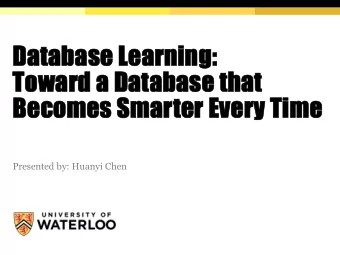 Datab  Databas  ase L  e Lear  earni  ning  ng:  To  Towa  ward a  a D  Database t  that  Be