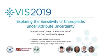 Exploring the Sensitivity of Choropleths  under Attribute Uncertainty  1  2  3  Zhaosong Huang ,