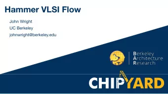 Hammer VLSI Flow  John Wright  UC Berkeley  johnwright@berkeley.edu  Tutorial Roadmap  Custom SoC
