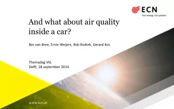 And what about air quality  inside a car?  Bas van Bree, Ernie Weijers, Rob Rodink, Gerard Kos