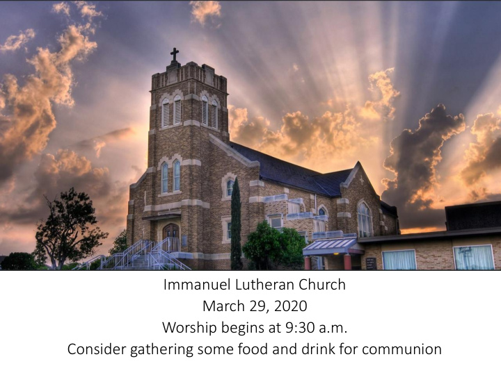 consider gathering some food and drink for communion
