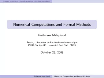 Numerical Computations and Formal Methods  Guillaume Melquiond  Proval, Laboratoire de Recherche en
