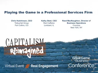 Playing the Game in a Professional Services Firm  Chris Hutchinson, CEO  Kathy Steel, CEO