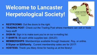 Welcome to Lancaster  Herpetological Society!   RESTROOMS : Out the doors to the right.