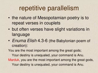 repetitive parallelism   the nature of Mesopotamian poetry is to  repeat verses in couplets