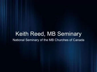 Keith Reed, MB Seminary  National Seminary of the MB Churches of Canada  Matthew 18:21 21 Then