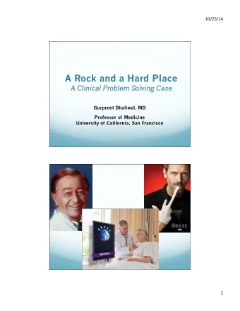 A Rock and a Hard Place  A C  A Clinic  linical Prob  al Problem S  lem Solv  olving C  ing Cas