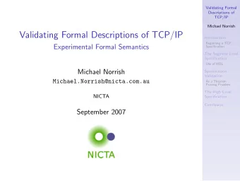 Validating Formal Descriptions of TCP/IP  Introduction  Beginning a TCP  Experimental Formal
