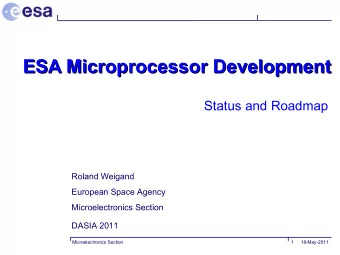 ESA Microprocessor Development  Status and Roadmap  Roland Weigand  European Space Agency
