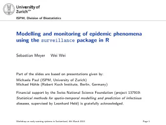 Modelling and monitoring of epidemic phenomena using the surveillance package in R  Sebastian Meyer