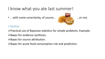 I know what you ate last summer!   with some uncertainty, of course