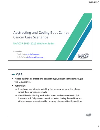 Abstracting and Coding Boot Camp:  Webinar  Series  Cancer Case Scenarios  NAACCR 20152016