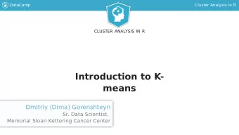 Introduction to K-  means  Dmitriy (Dima) Gorenshteyn  Sr. Data Scientist,  Memorial Sloan